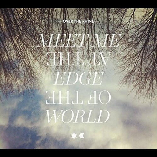 Over the Rhine: Meet Me at the Edge of the World