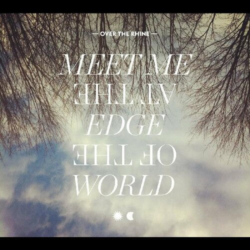Over the Rhine: Meet Me at the Edge of the World