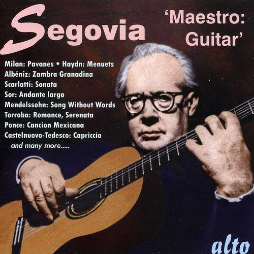 Segovia, Andre: Maestro