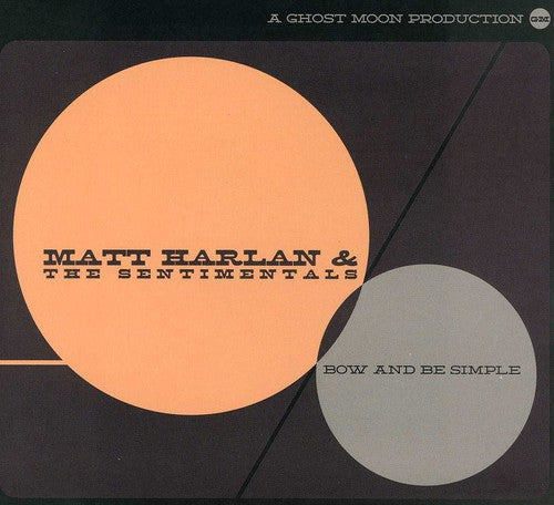 Harlan, Matt: Bow & Be Simple