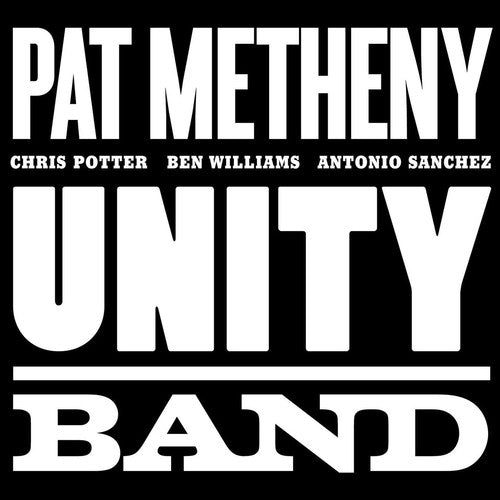 Metheny, Pat: Unity Band