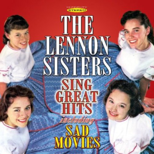 Lennon Sisters: Sing Great Hits Including Sad Movies