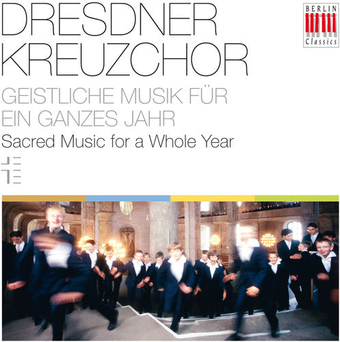 Kreuzchor / Kreile: Sacred Music for a Whole Year