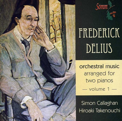 Delius / Callaghan / Takenouchi: Orchestral Music Arranged for Two Pianos 1