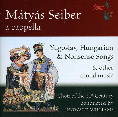 Sieber / Choir of the 21st Century / Williams: Yugoslav: Hungarian & Nonsense Songs & Other