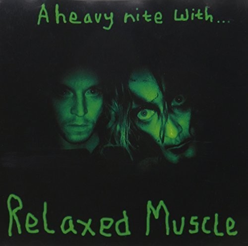 Relaxed Muscle: Heavy Nite with