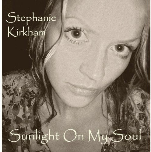 Kirkham, Stephanie: Sunlight on My Soul