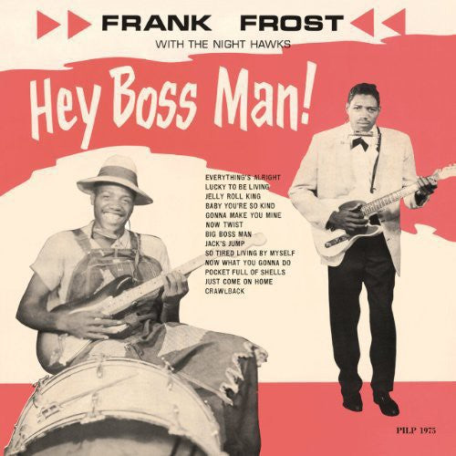 Frost, Frank & the Night Hawks: Hey Boss Man