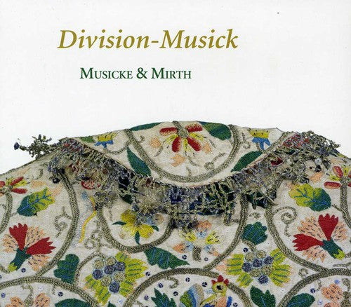 Musicke / Mirth / Lawes / Baltzar / Beyer: Division-Musick: Art of Diminution in England