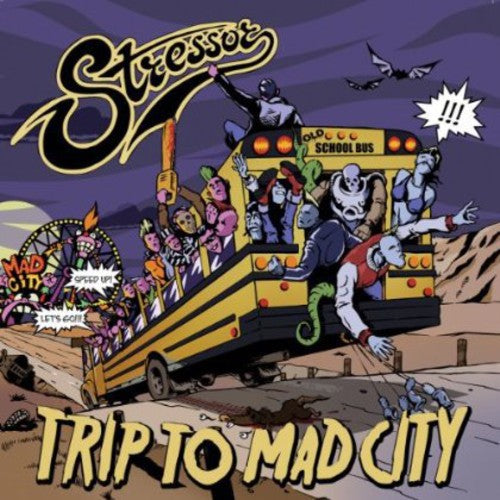 Stressor: Trip to Mad City