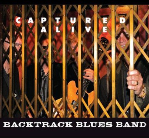 Backtrack Blues Band: Captured Alive