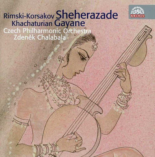 Sheherazade / Czech Philharmonic Orch / Chalabala: Sheherazade / Gayane / Czech Philharmonic Orch.