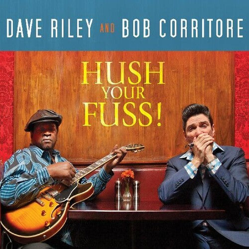 Riley, Dave & Corritore, Bob: Hush Your Fuss