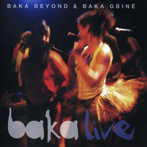 Baka Beyond & Baka Gbine: Baka Live