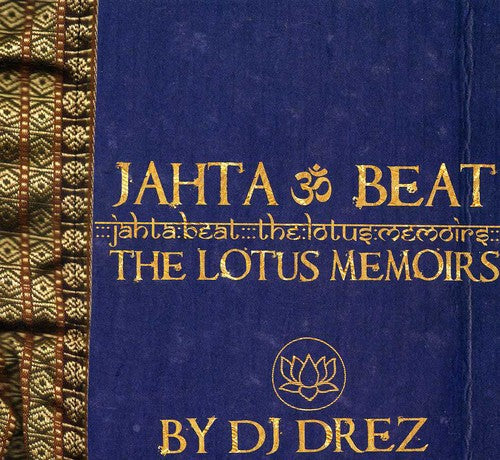 DJ Drez: Jahta Beat: The Lotus Memoirs