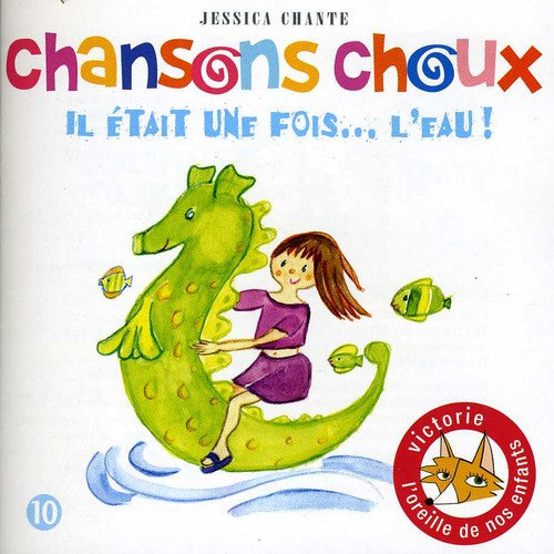 Chansons Choux: Il Etait Une Fois L'eau