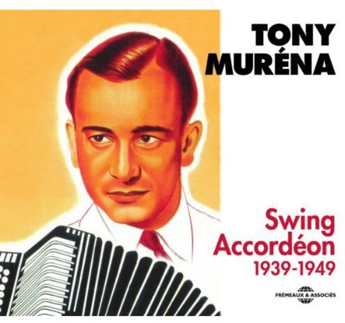 Murena, Tony: Swing Accordeon 1939-49