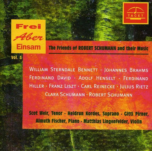 Bennett / Brahms / David / Henselt / Weir / Pirner: Friends of Schumann & Their Music 3