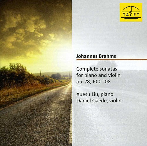 Brahms / Liu / Gaede: Complete Sonatas for Piano & Violin