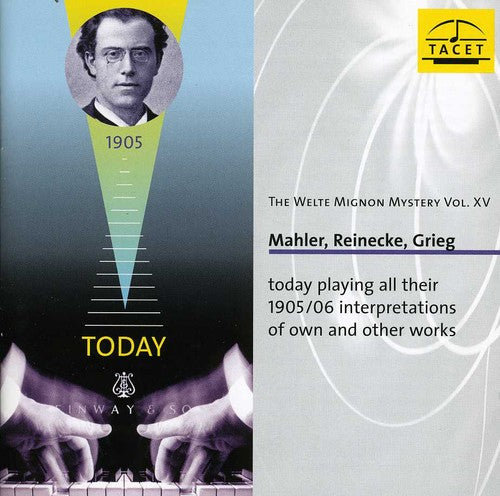 Mahler / Haass / Grieg / Reinecke: Welte-Mignon Mystery 15: Mahler & Reinecke & Grieg