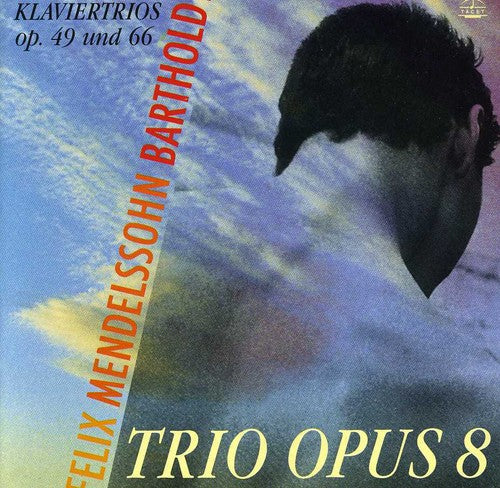 Mendelssohn: Mendelssohn Piano Trios (Klaviertrios)