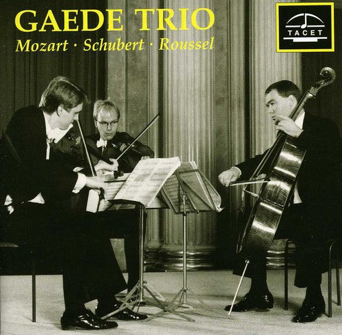 Schubert / Mozart / Roussel / Gaede Trio: Gaede Trio Plays Mozart & Schubert & Roussel