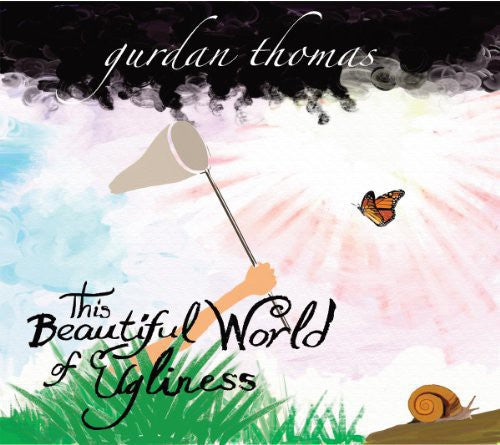 Thomas, Gurdan: This Beautiful World of Ugliness +CD