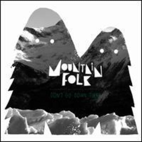 Mountain Folk: Don't Go Down There