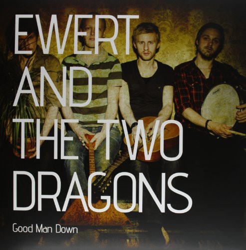 Ewert & the Two Dragons: Good Man Down