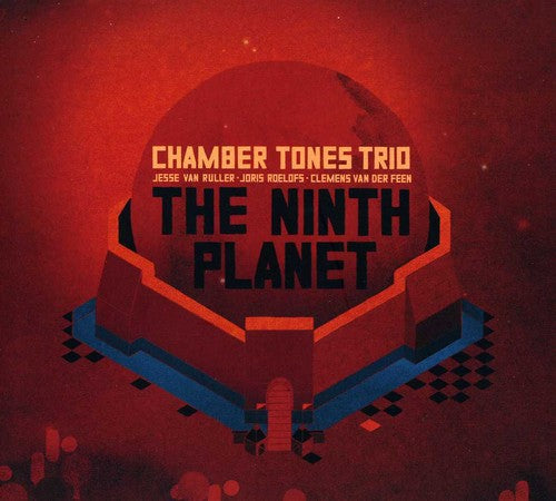 Ruller, Roelofs & Van Der Feen/Chamber Tones Trio: Ninth Planet  (Digi)