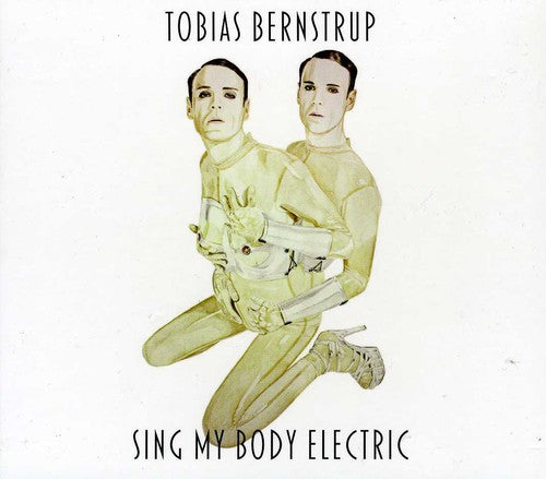 Bernstrup, Tobias: Sing My Body Electric