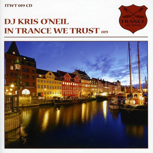 DJ Kris O'Neil: In Trance We Trust 019
