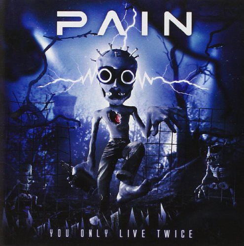 Pain: You Only Live Twice