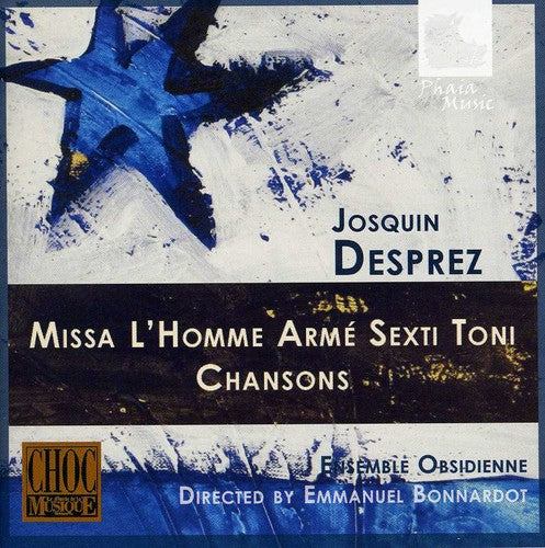 Desprez / Ensemble Obsidienne / Bonnardot: Missa L'homme Arme Sexti Toni: Chansons