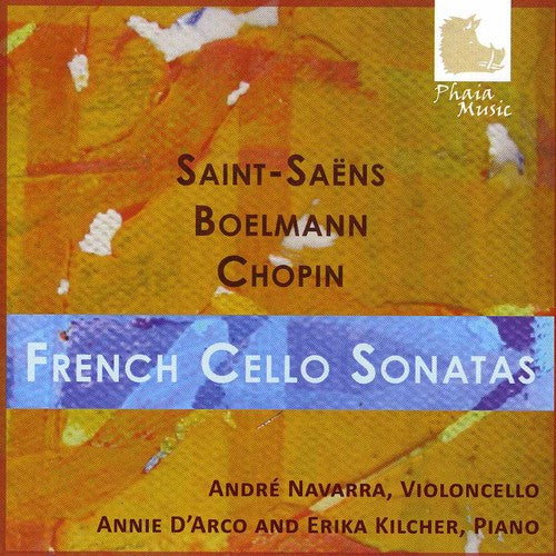 Saint-Saens / Boelmann / Navarra / Kilcher: French Cello Sonatas