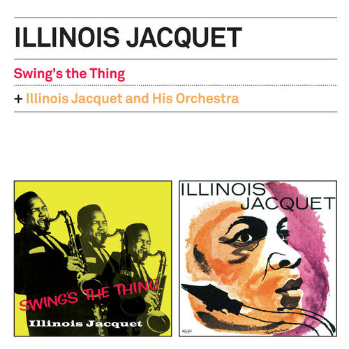 Jacquet, Illinois: Swing's the Thing / Illinois Jacquet & His Orch