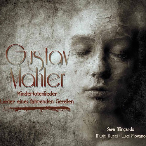 Mahler / Busoni / Musici Aurei / Piovano: Kindertotenlieder