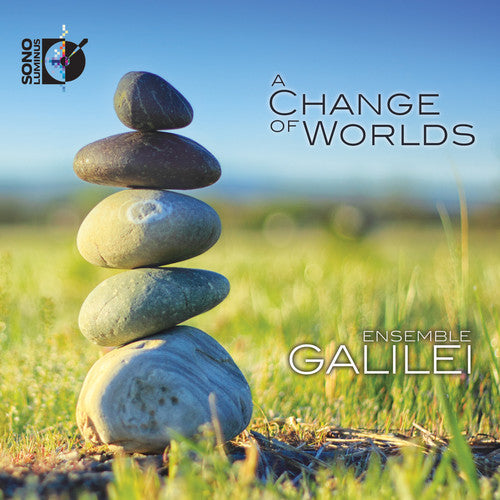 Ensemble Galilei: A Change Of Worlds