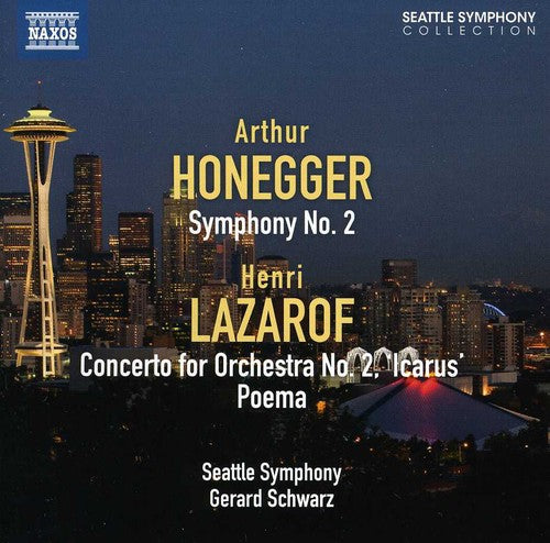 Honegger / Schwarz / Seattle Sym / Lazarof: Symphony No. 2 / Concerto for Orchestra