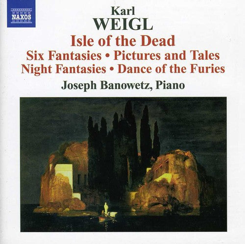 Weigl / Banowetz: Isle of the Dead / Six Fantasies & Toteninsel