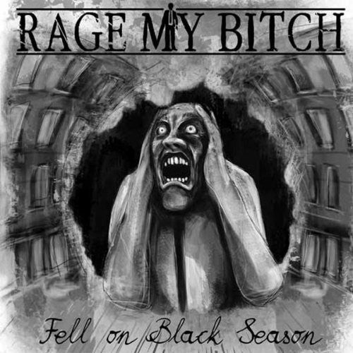 Rage My Bitch: Fell on Black Season