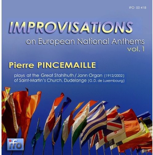 Pincemaille, Pierre: Vol. 1-Improvisations on European National Anthems