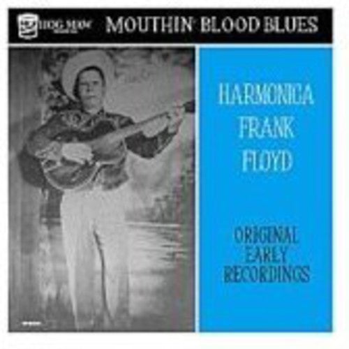 Floyd, Frank Harmonica: Mouthin' Blood Blues