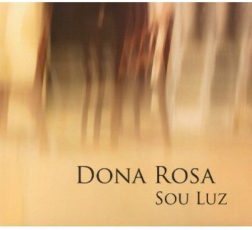 Rosa, Dona: Sou Luz