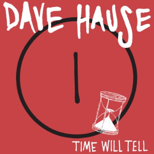 Hause, Dave: Time Will Tell