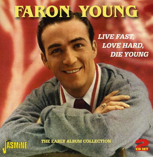 Young, Faron: Live Fast Love Hard Die Young: Early Album Coll