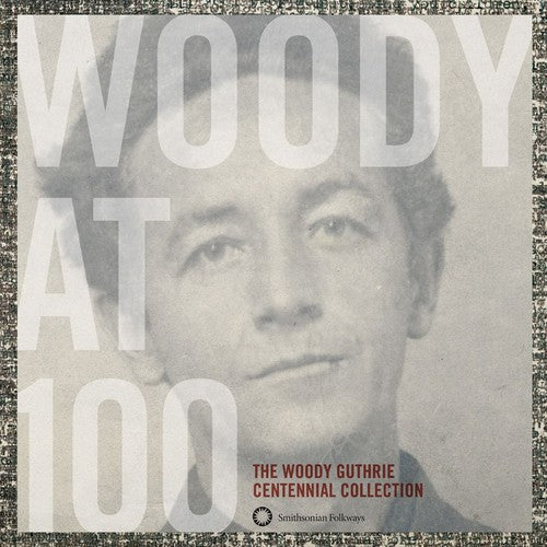 Guthrie, Woody: Woody At 100: The Woody Guthrie Centennial Collection