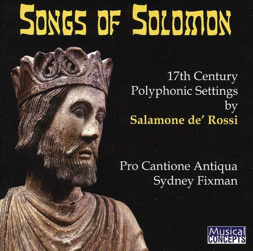 De Rossi / Pro Cantione Antiqua / Fixman: Songs of Solomon