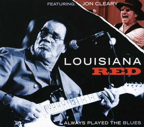 Louisiana Red: Always Played the Blues