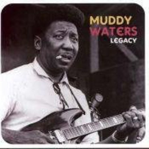 Waters, Muddy: Legacy